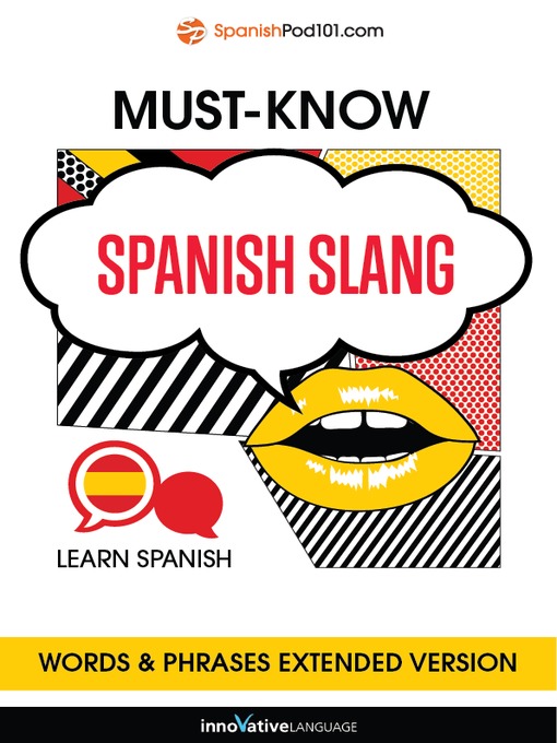 Title details for Must-Know Spanish Slang Words & Phrases by Innovative Language Learning, LLC - Available